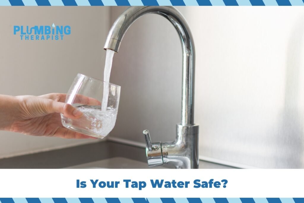 Is Your Tap Water Safe?