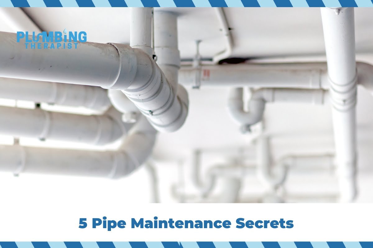 5 Pipe Maintenance Secrets