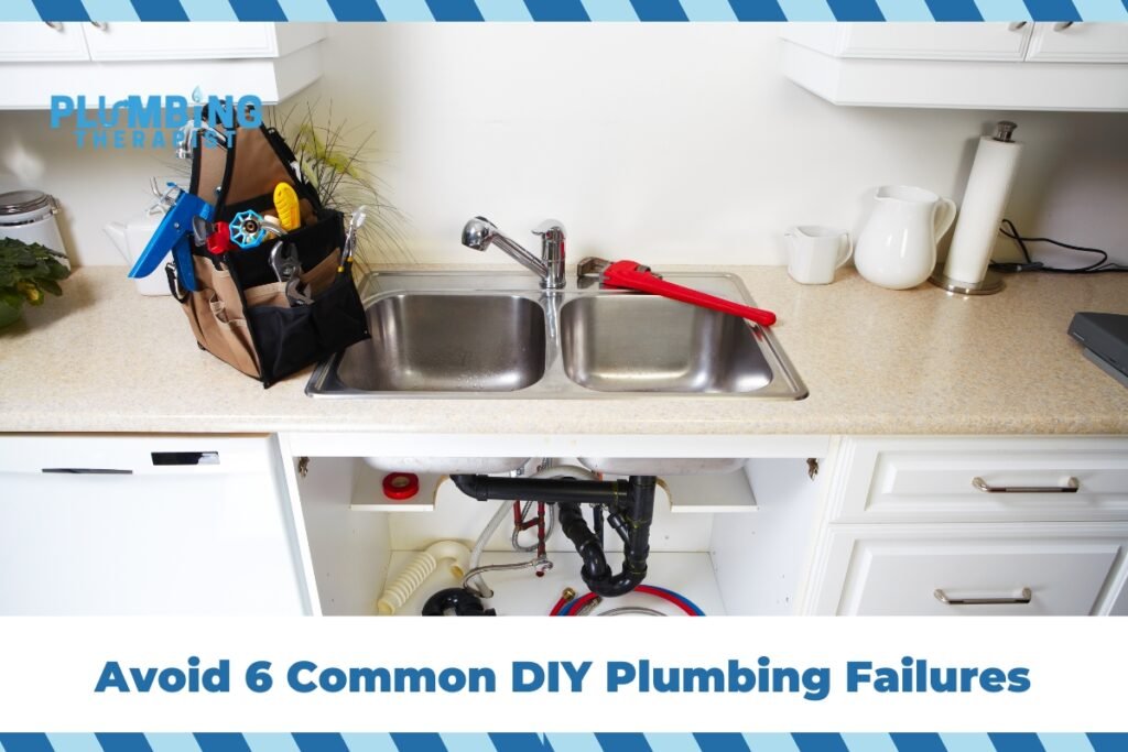 Avoid 6 Common DIY Plumbing Failures