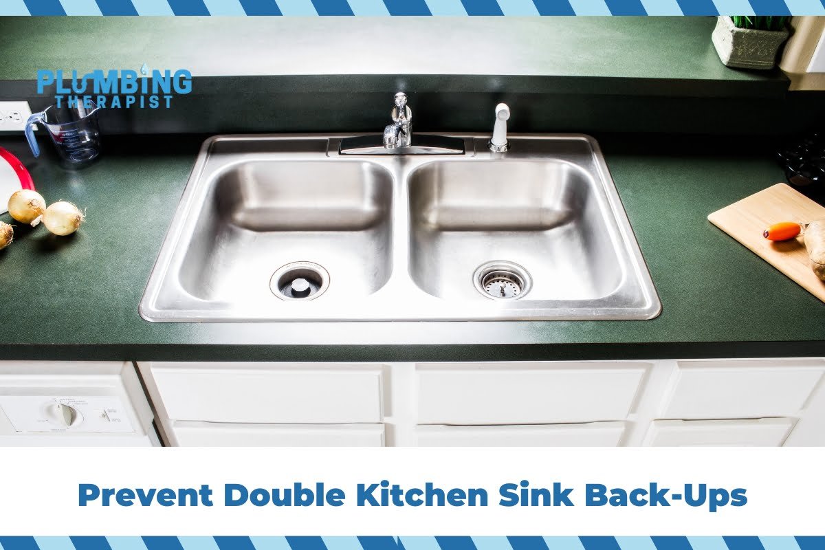 Prevent Double Kitchen Sink Back-Ups